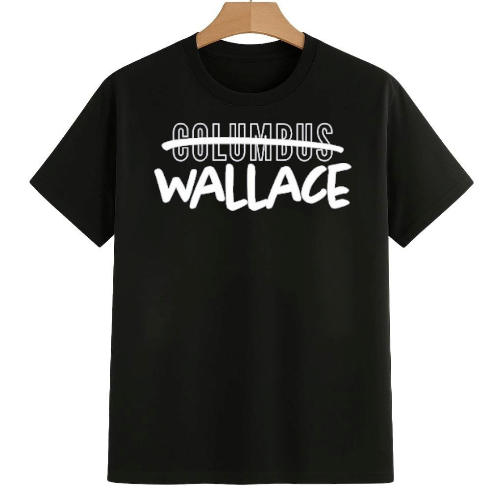 Wallace Over Columbus Graphic Shirt Pro Democracy Frog Merch Wallace Over Columbus Graphic Shirt Pro Democracy Frog Merch