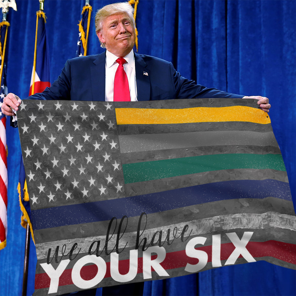 We All Have Your Six Flag First Responders American Flag Thank You Hero Merchandise We All Have Your Six Flag First Responders American Flag Thank You Hero Merchandise