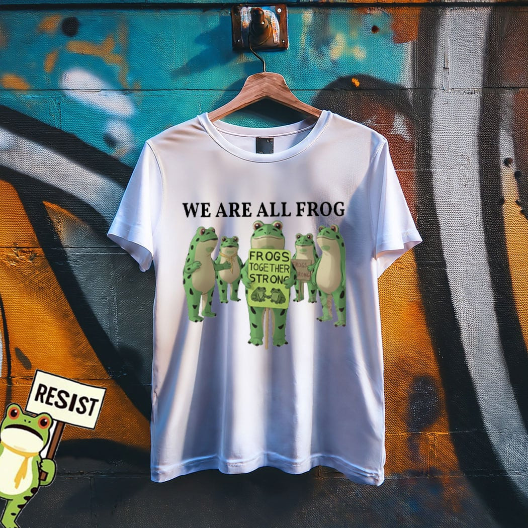 We Are All Frog Png Portland Frog Protest T-shirt Anti Trump Resistance Merch We Are All Frog Png Portland Frog Protest T-shirt Anti Trump Resistance Merch