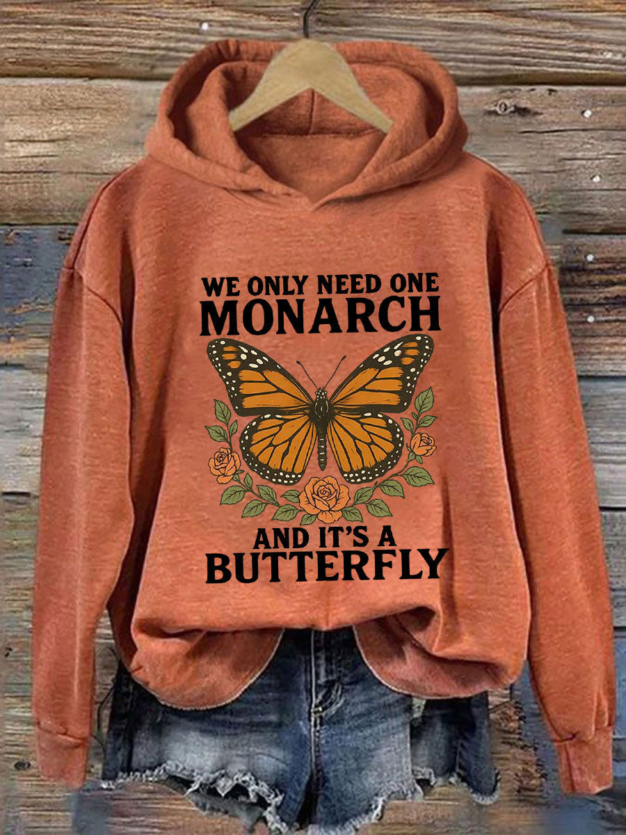 We Only Need One Monarch And It's A Butterfly Hoodie Anti Fascism Hoodie FDT Gifts We Only Need One Monarch And It's A Butterfly Hoodie Anti Fascism Hoodie FDT Gifts