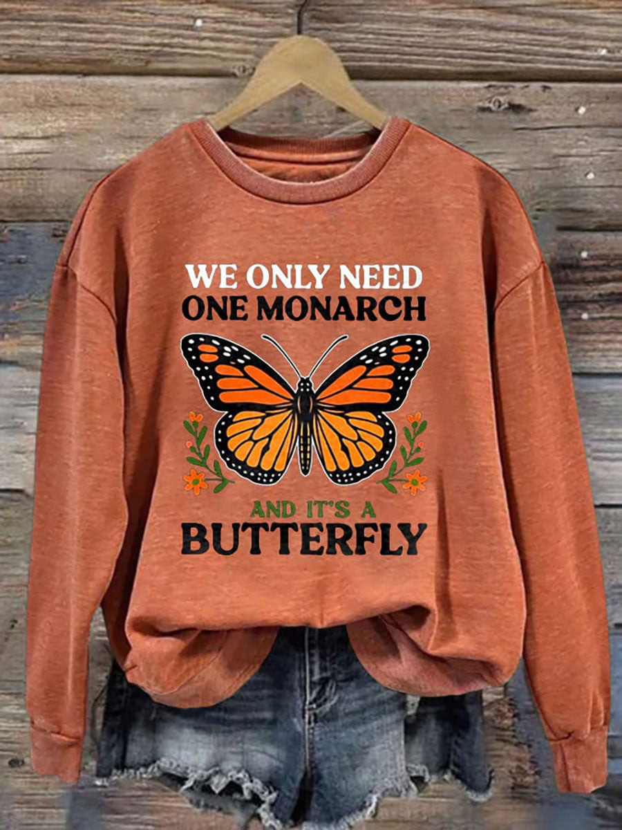 We Only Need One Monarch And It's A Butterfly Sweatshirt Pro Democracy 8647 Sweatshirt We Only Need One Monarch And It's A Butterfly Sweatshirt Pro Democracy 8647 Sweatshirt