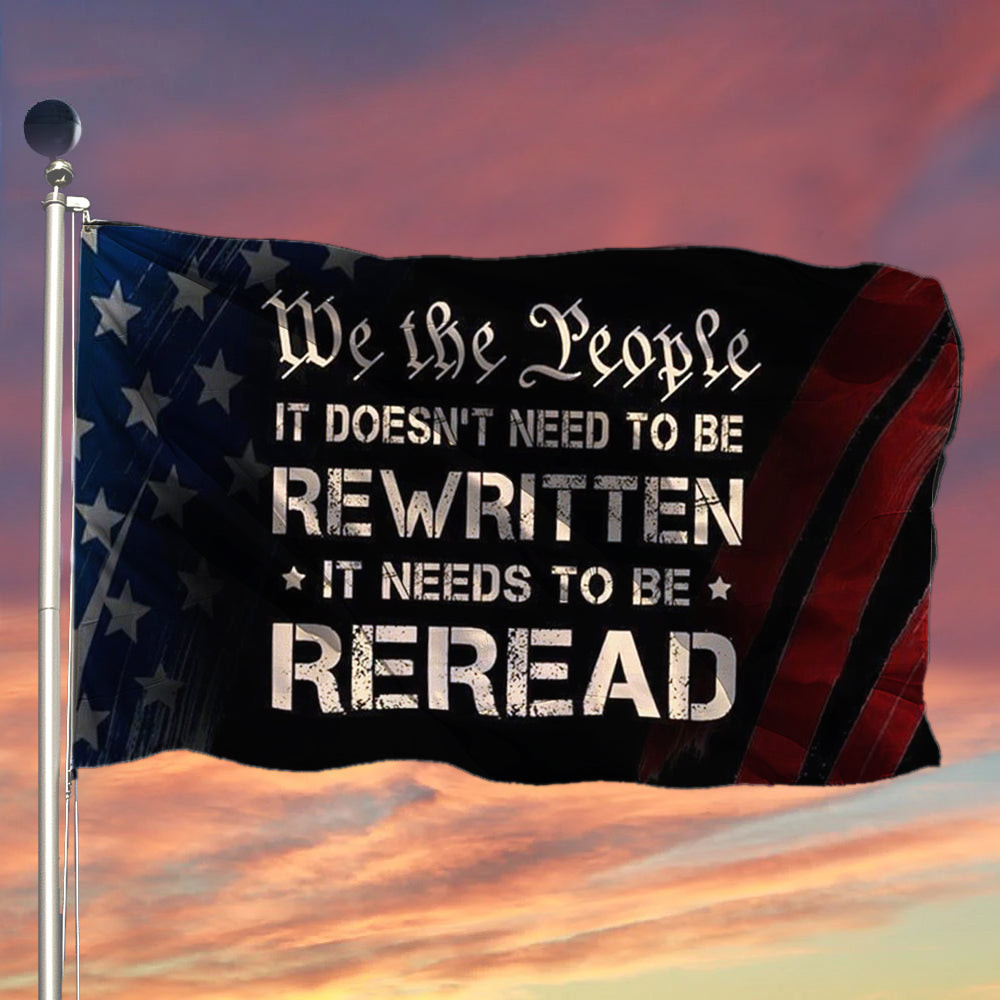 We The People It Doesn't Need To Be Rewrite It Need To Be Read Flag Patriotic Decor We The People It Doesn't Need To Be Rewrite It Need To Be Read Flag Patriotic Decor