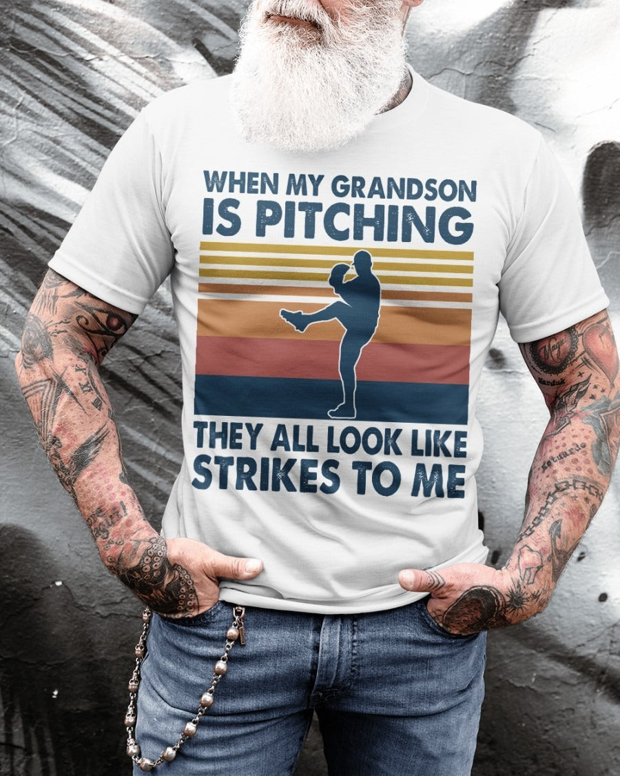 When My Grandson Is Pitching All Look Like Strikes To Me Shirt Proud Baseball Grandson