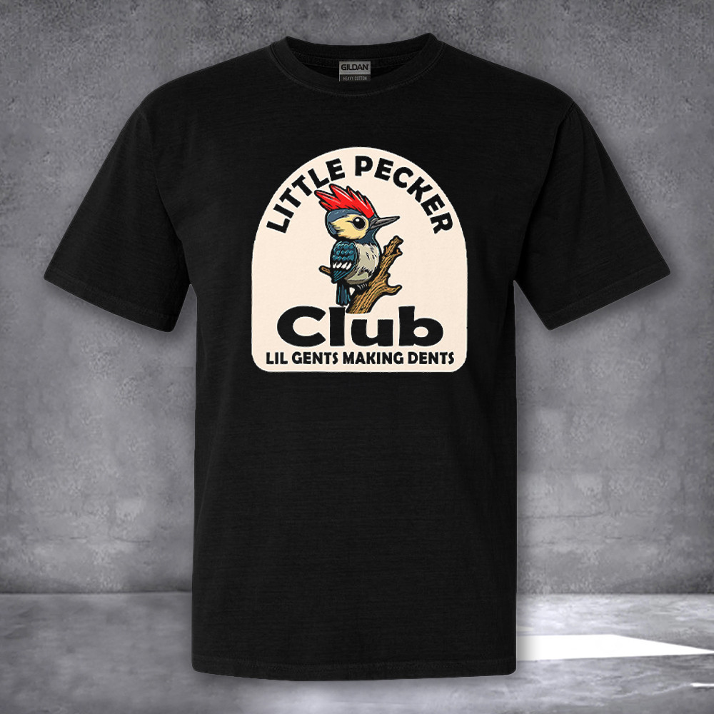 Woodpecker Little Pecker Club Lil Gents Making Dents Shirt Funny T-Shirt Gifts For Bestie Woodpecker Little Pecker Club Lil Gents Making Dents Shirt Funny T-Shirt Gifts For Bestie