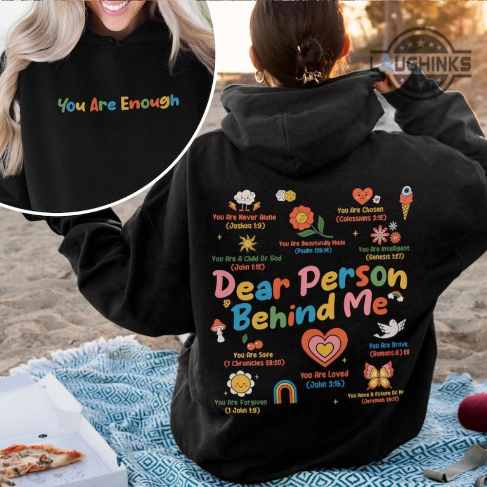You Are Enough Hoodie Dear Person Behind Me Hoodie Cute Clothing Gift You Are Enough Hoodie Dear Person Behind Me Hoodie Cute Clothing Gift