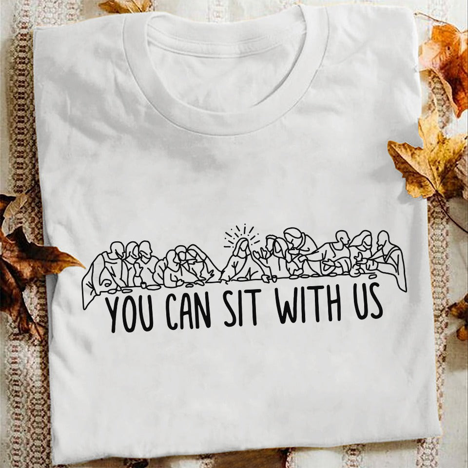 You Can Sit With Us T-Shirt Faith Christian Apparel Gifts For Men Women You Can Sit With Us T-Shirt Faith Christian Apparel Gifts For Men Women
