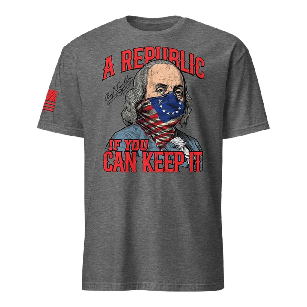 1 Nation Design Merch 2026 A Republic If You Can Keep It T-Shirt Political Gift Ideas - Kdjoy