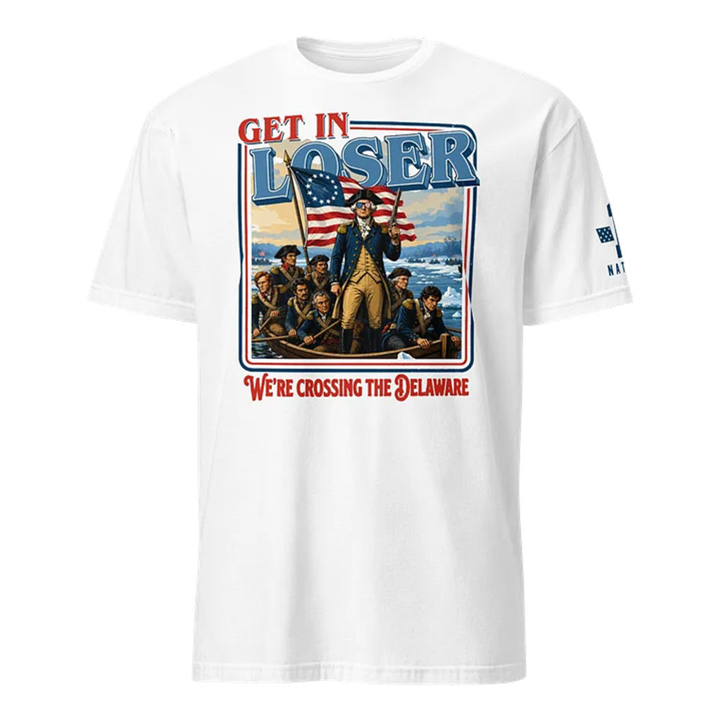 1 Nation Design Merch 2026 Get In Loser We're Crossing The Delaware T-Shirt Patriotic Gifts - Kdjoy