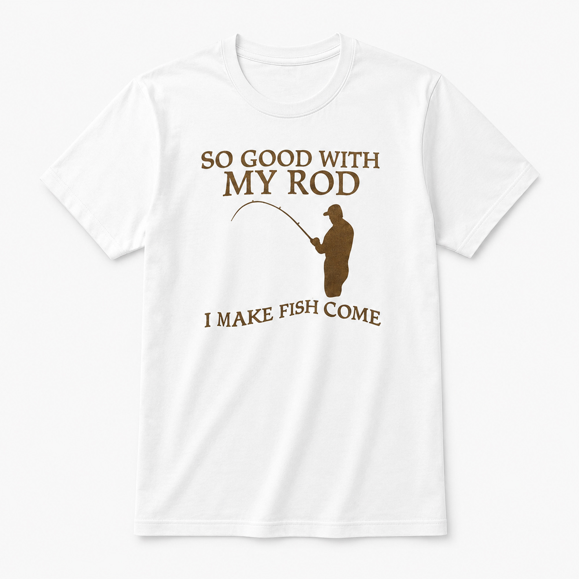 2026 So Good With MY ROD I Make Fish Come Shirt Best Gifts For Fisherman - Kdjoy 2026 So Good With MY ROD I Make Fish Come Shirt Best Gifts For Fisherman - Kdjoy