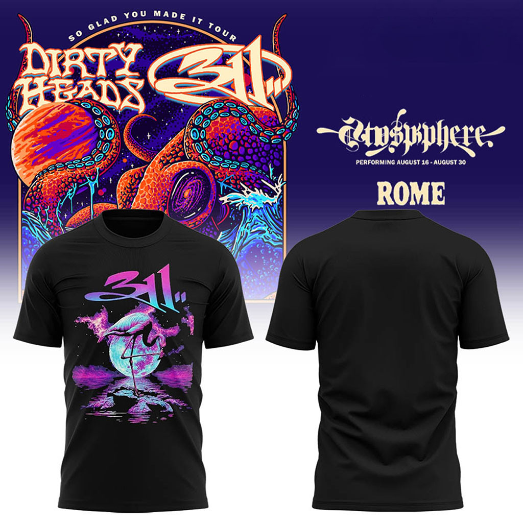 311 And Dirty Heads So Glad You Made It Tour Rome 2026 Collection T-Shirt 311 Band Merch - Kdjoy