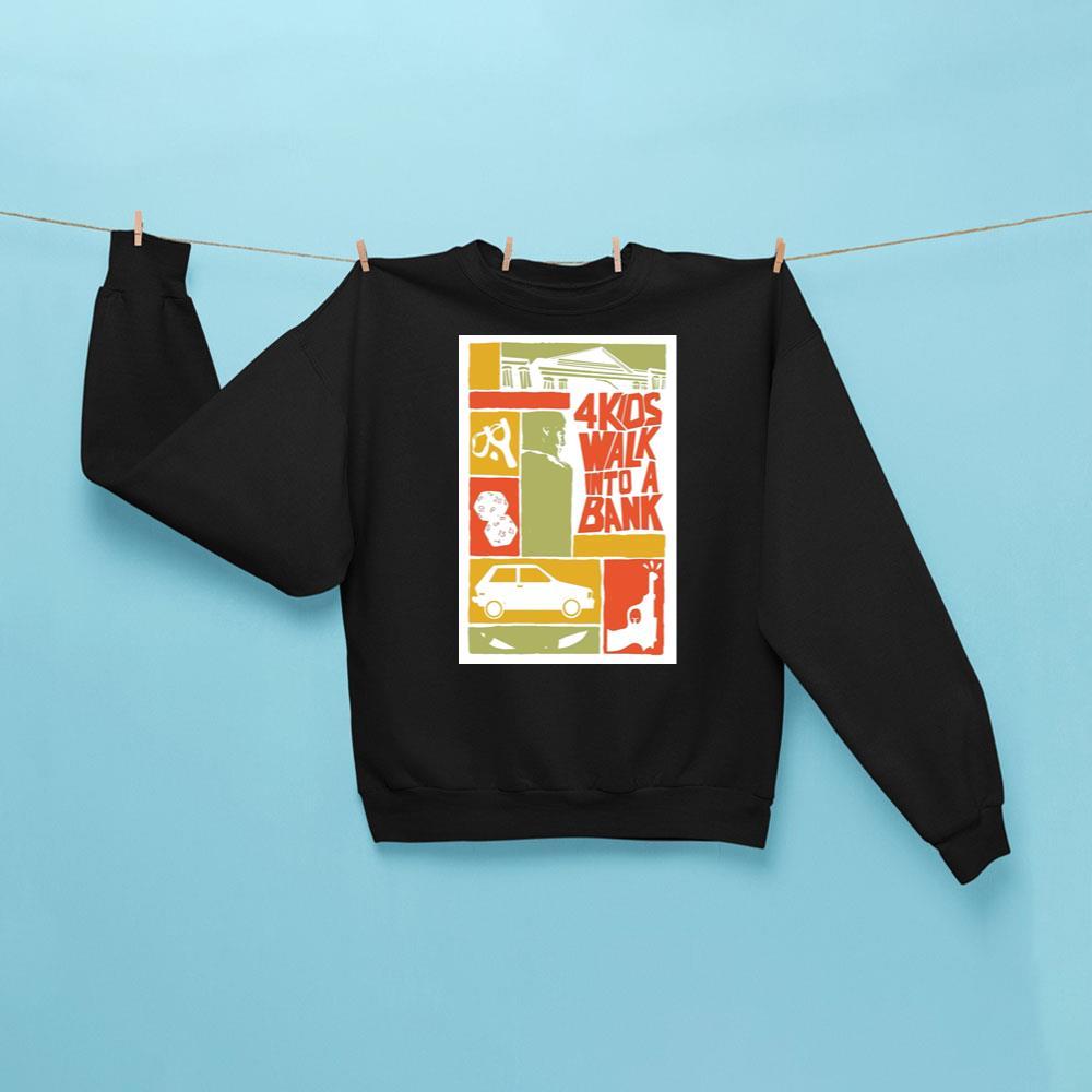4 Kids Walk Into A Bank Merch 2026 Movie Sweatshirt Gift For Movie Fan - Kdjoy 4 Kids Walk Into A Bank Merch 2026 Movie Sweatshirt Gift For Movie Fan - Kdjoy