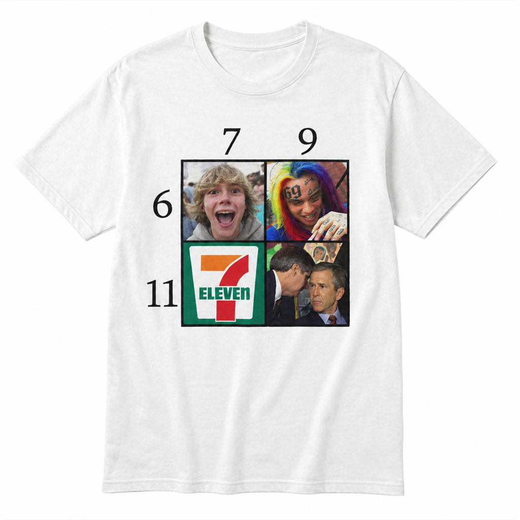 6 7 9 11 6ix9ine George W Bush T-Shirt White Funny Meme Shirt Gift For Him Her - Kdjoy