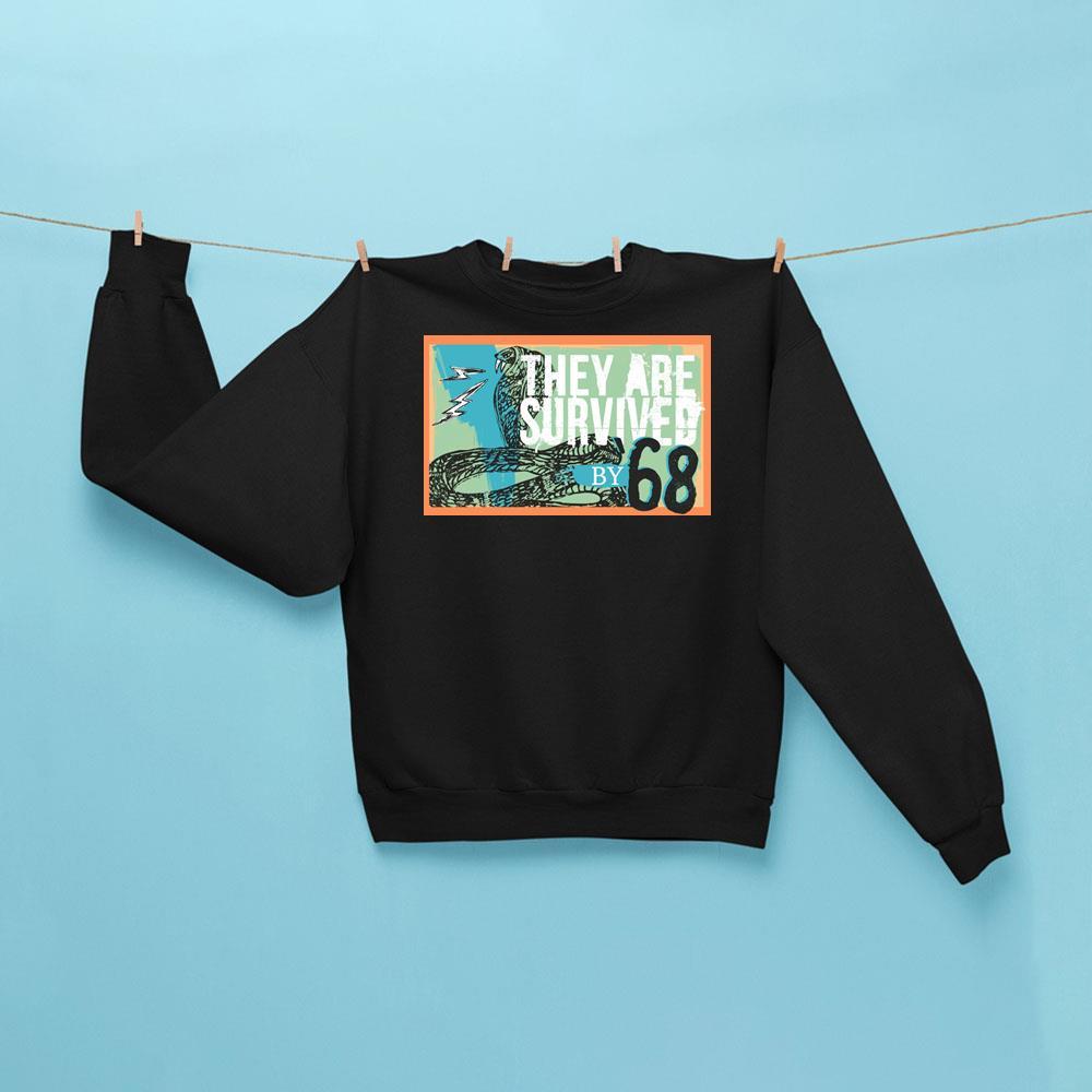 68 Merch They Are Survived By 68 Snake Sweatshirt Gifts For Rock Fan - Kdjoy