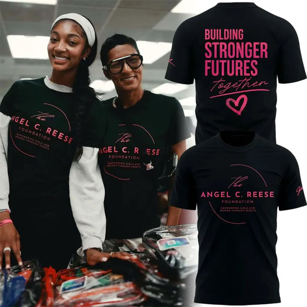 Angel C Reese Foundation Signature 2026 T-Shirt Building Stronger Future Together Tee Fan Merch - Kdjoy