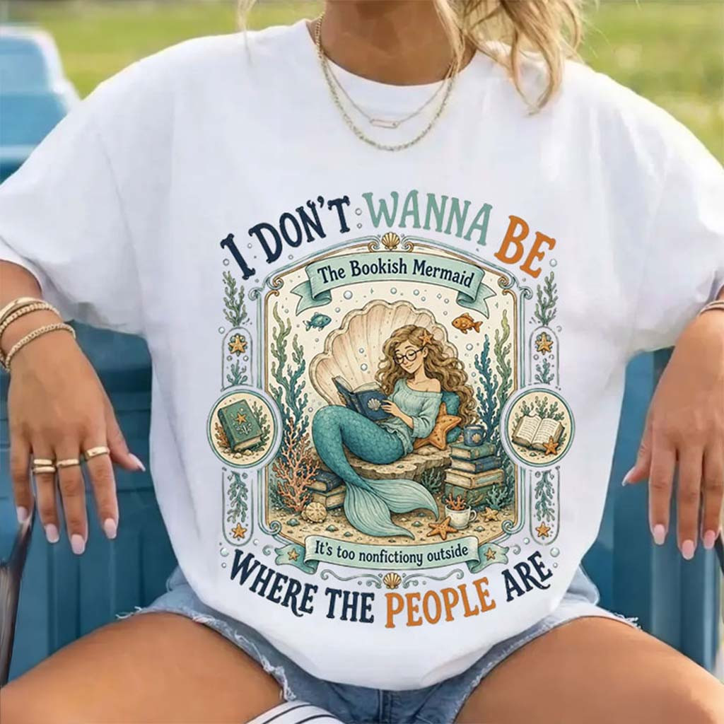 Antisocial Siren I Don't Wanna Be Where The People Are T-Shirt The Bookish Mermaid Shirt - Kdjoy Antisocial Siren I Don't Wanna Be Where The People Are T-Shirt The Bookish Mermaid Shirt - Kdjoy