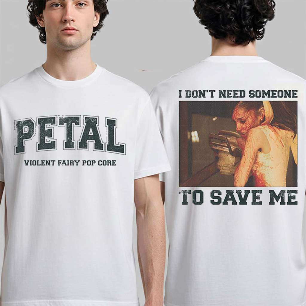 Ariana Grande Petal Core I Don't Need Someone To Save T-Shirt Ariana Grande Merch Fans Gifts - Kdjoy
