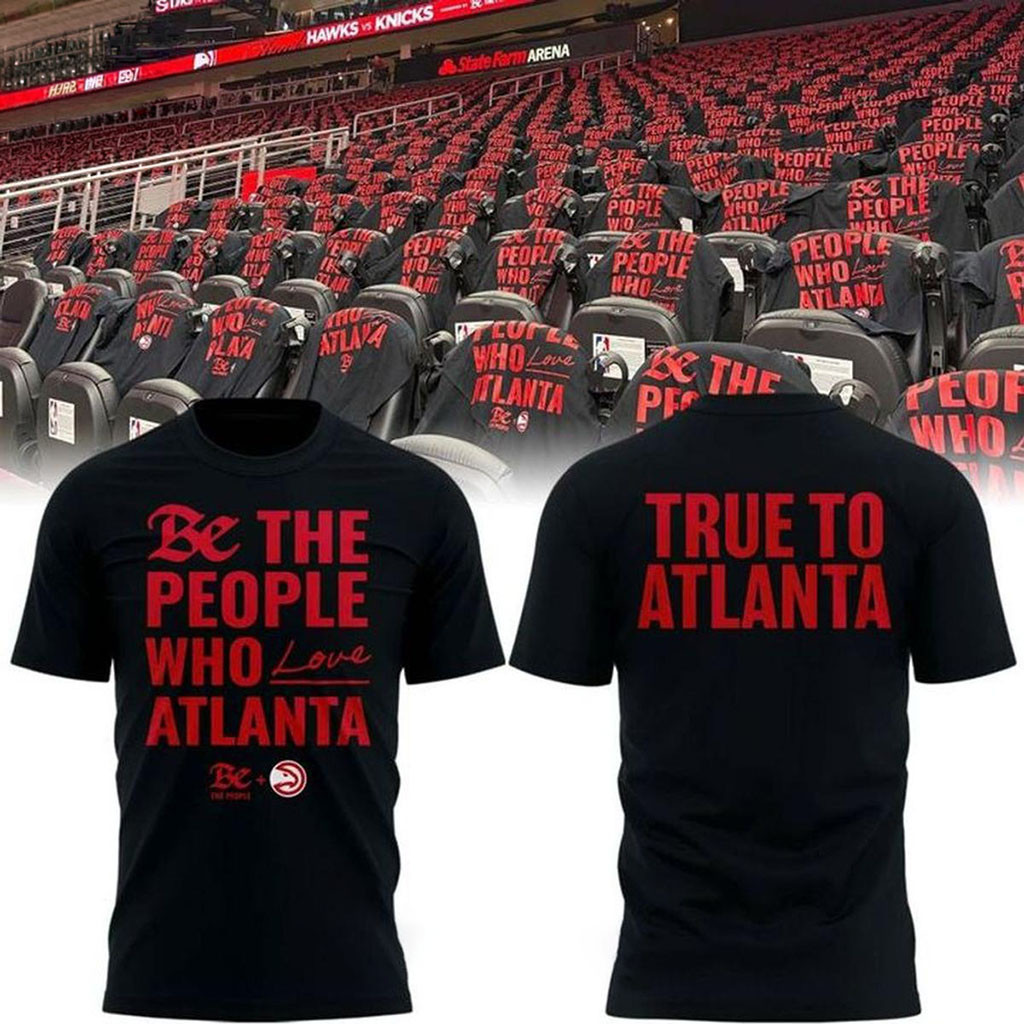 Atlanta Hawks Merch 2026 Be The People Who Love Atlanta T-Shirt Gift For Basketball Fans - Kdjoy