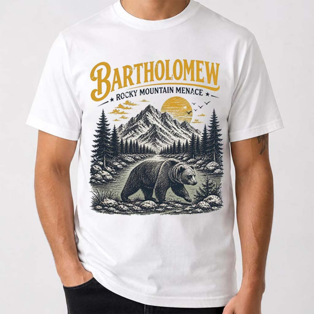 Bartholomew Bear Rocky Mountain Menace Wildlife T-Shirt Funny Animals Shirt BFF Gifts Bartholomew Bear Rocky Mountain Menace Wildlife T-Shirt Funny Animals Shirt BFF Gifts