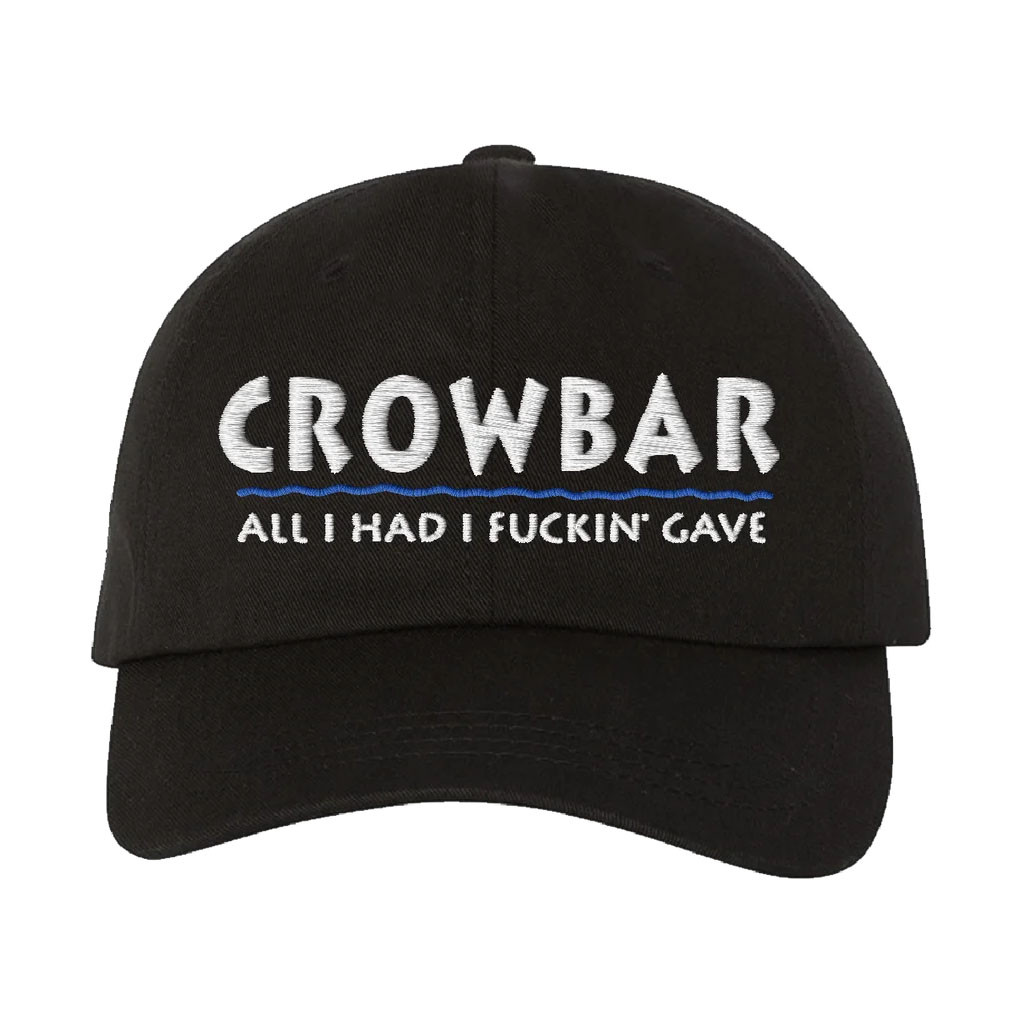 Beyond Human Merch 2026 Crowbar All I Had I Fckin Gave Embroidered Hat Present For Dudes - Kdjoy