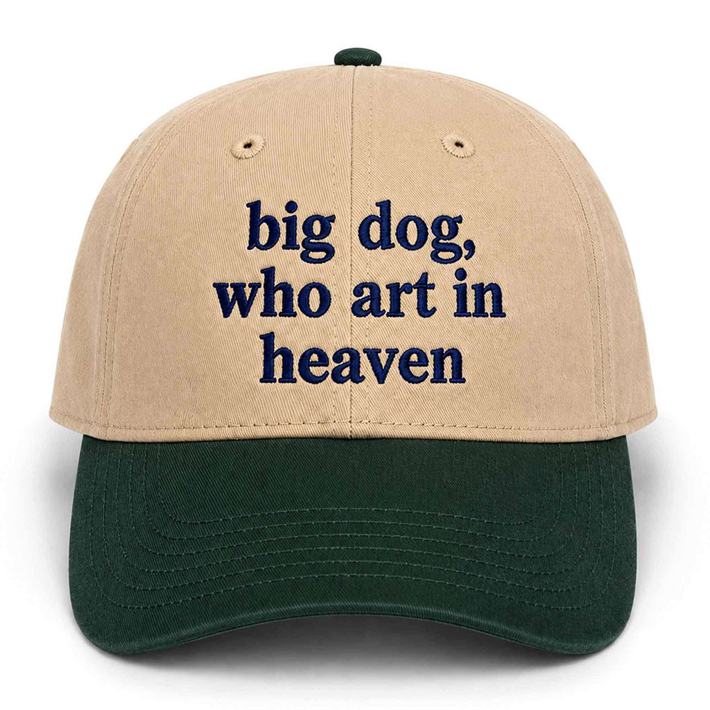 Big Dog Who Art In Heaven Hat Embroidered Birthday Gift For Brother - Kdjoy