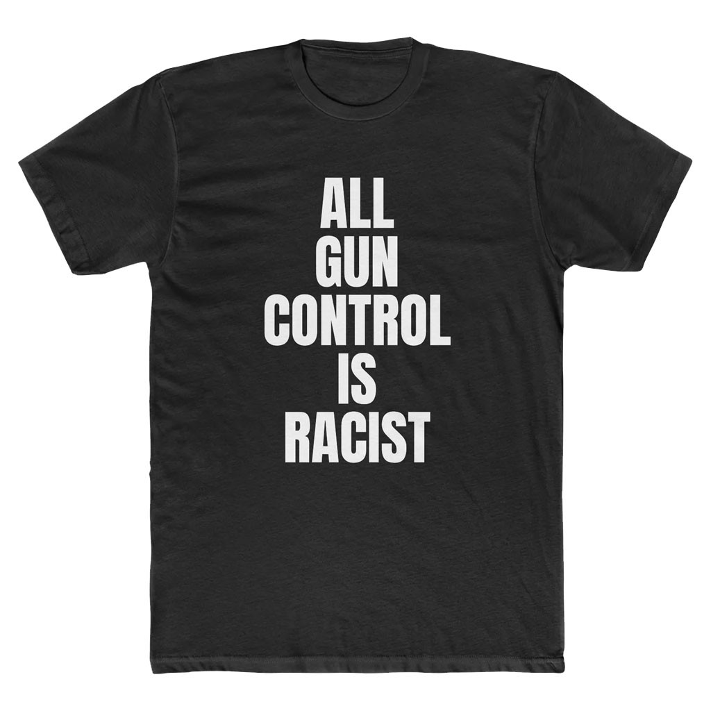 Black Guns Matter Merch 2026 All Gun Control Is Racist T-Shirt Pro 2A Shirt Political Gifts - Kdjoy Black Guns Matter Merch 2026 All Gun Control Is Racist T-Shirt Pro 2A Shirt Political Gifts - Kdjoy