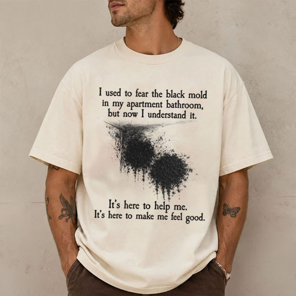 Black Mold Bathroom Sarcastic T-Shirt Meme Funny Shirt Gift For Brothers - Kdjoy