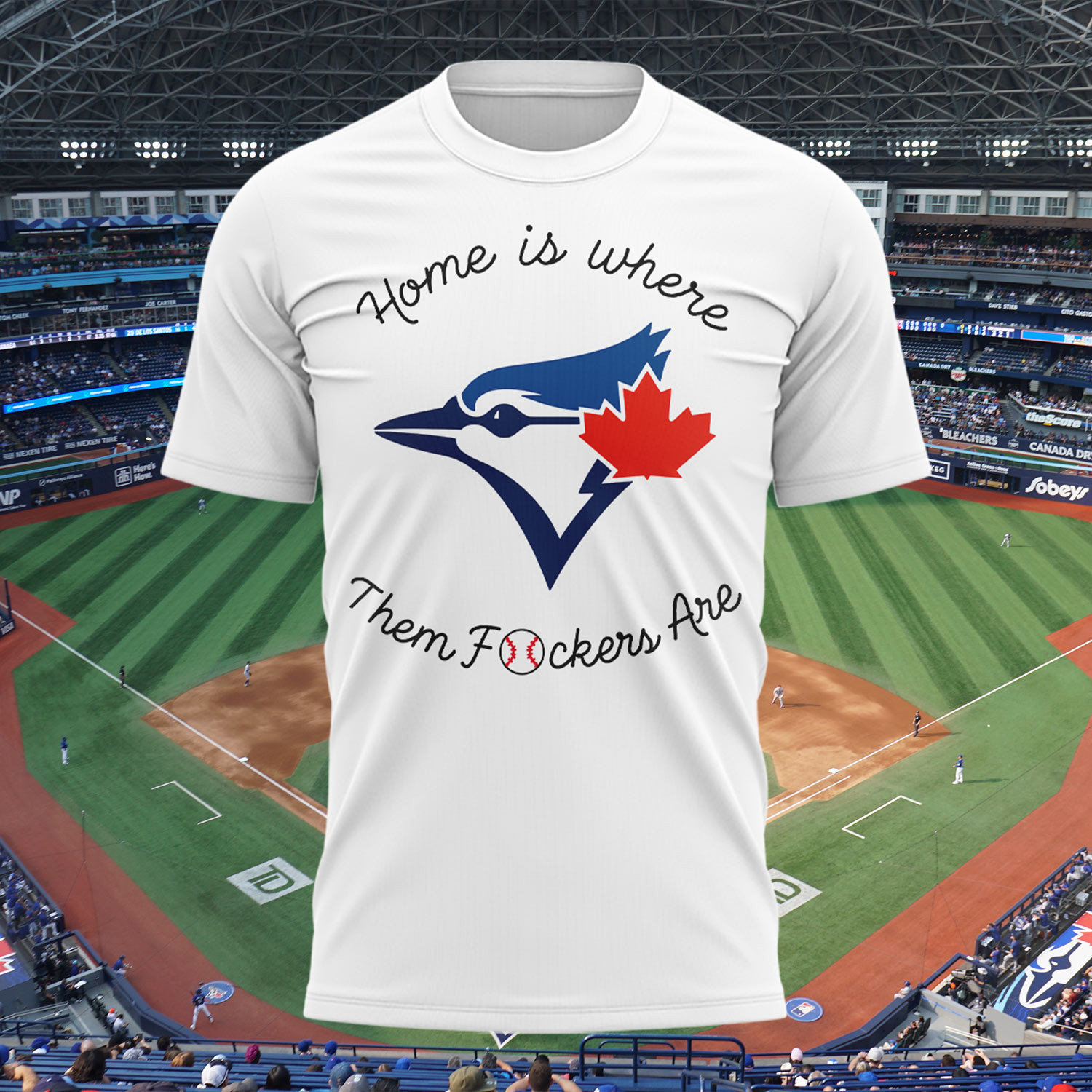 Blue Jays Home Is Where Them Fckers Are T-Shirt Toronto Blue Jays Merch Gifts For Fans - Kdjoy