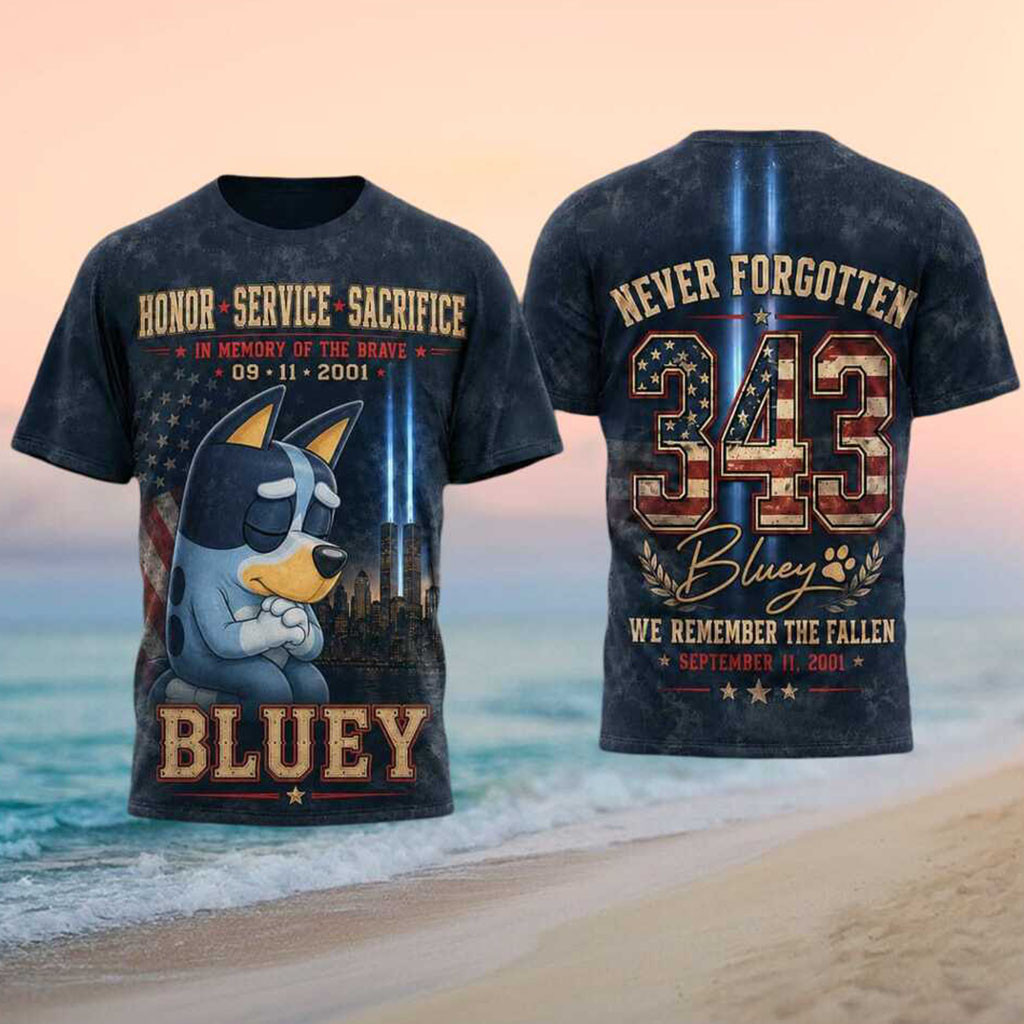 Bluey Never Forgotten 911 Memorial Bluey Honor Service Shirt We Remember The Fallen Tee - Kdjoy