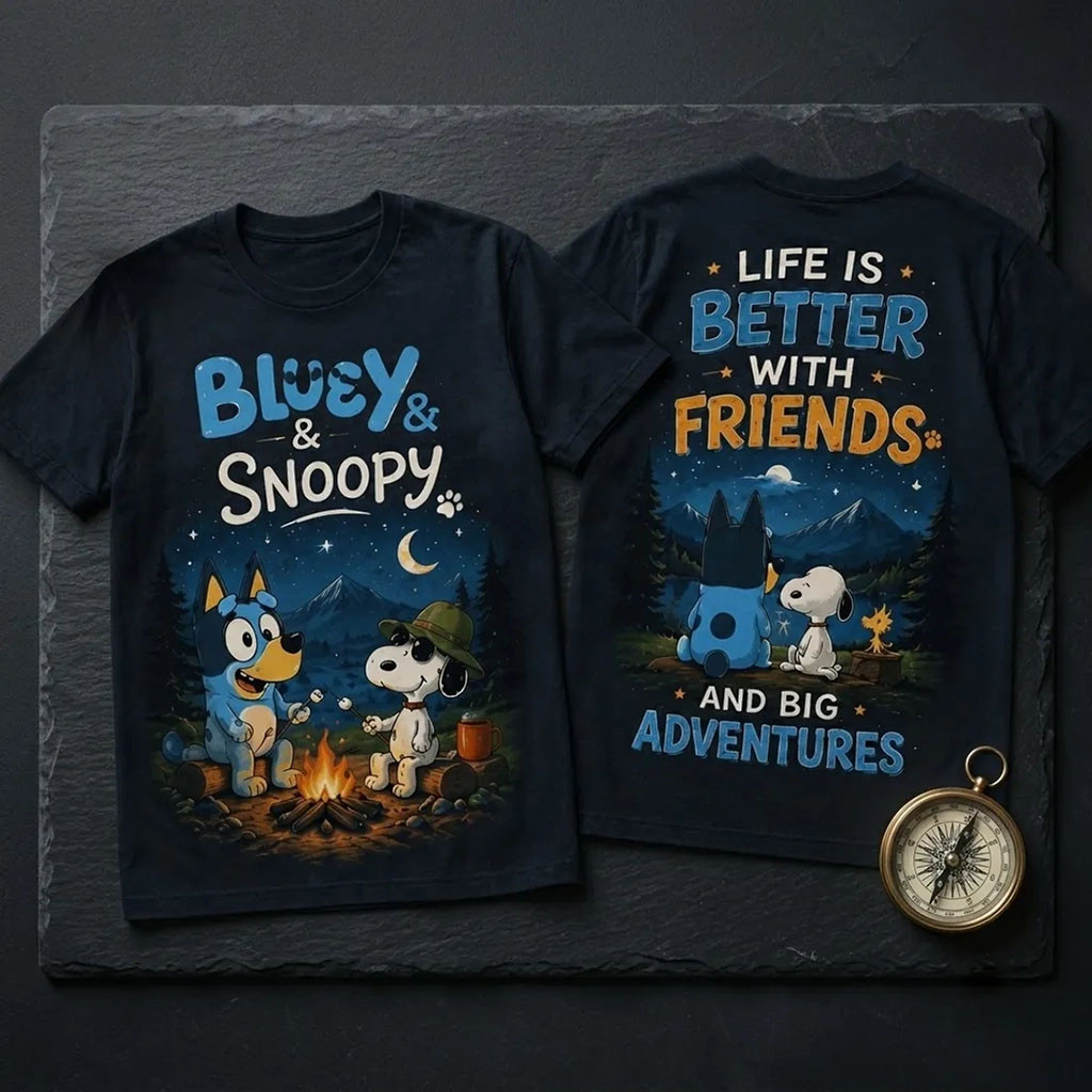 Bluey X Snoopy Camping T-Shirt Life Is Better With Friends And Big Adventures Tee Camper Gifts