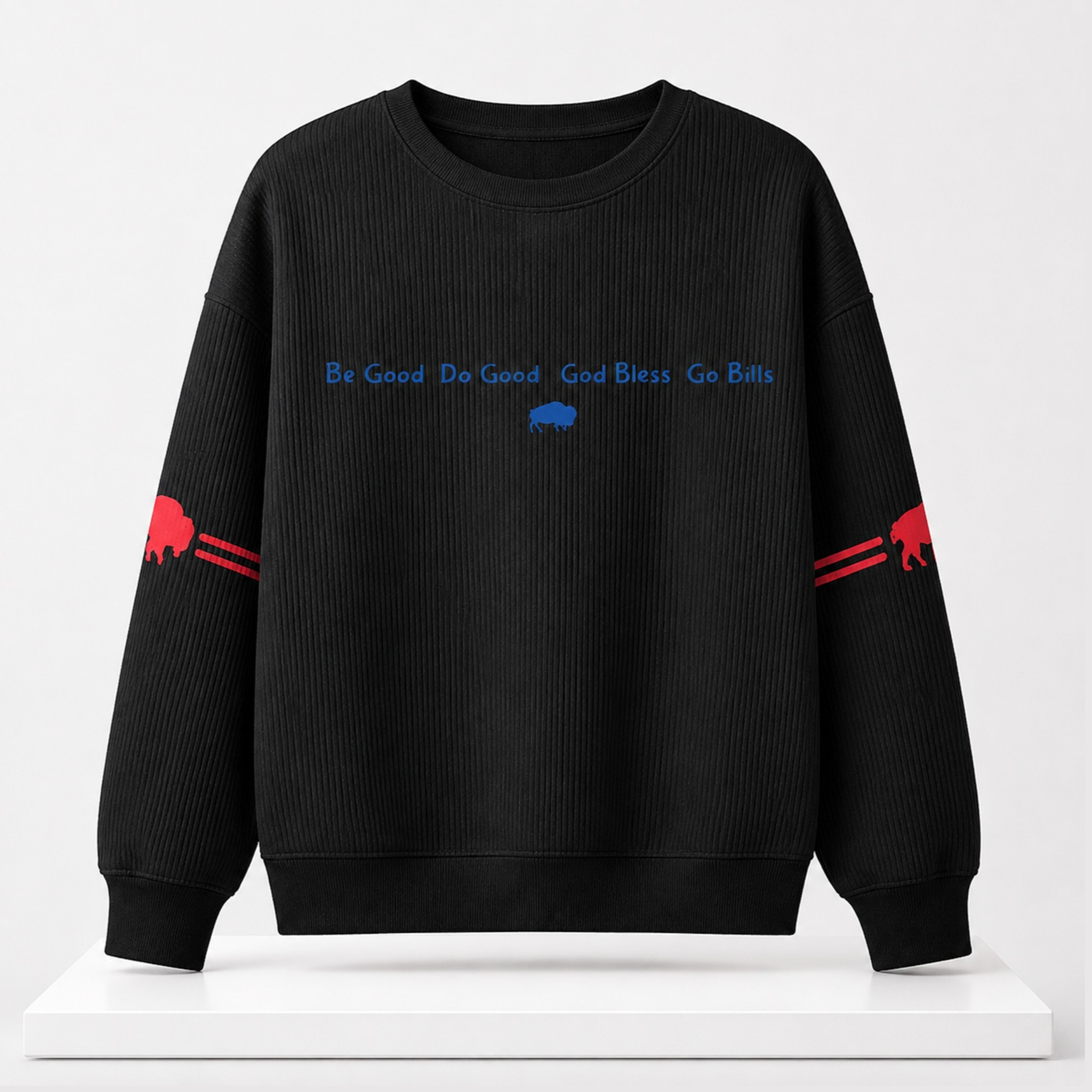 Buffalo Be Good Do Good God Bless Go Bills 2026 Sweatshirt Buffalo Bills Merch Gift For Fans - Kdjoy
