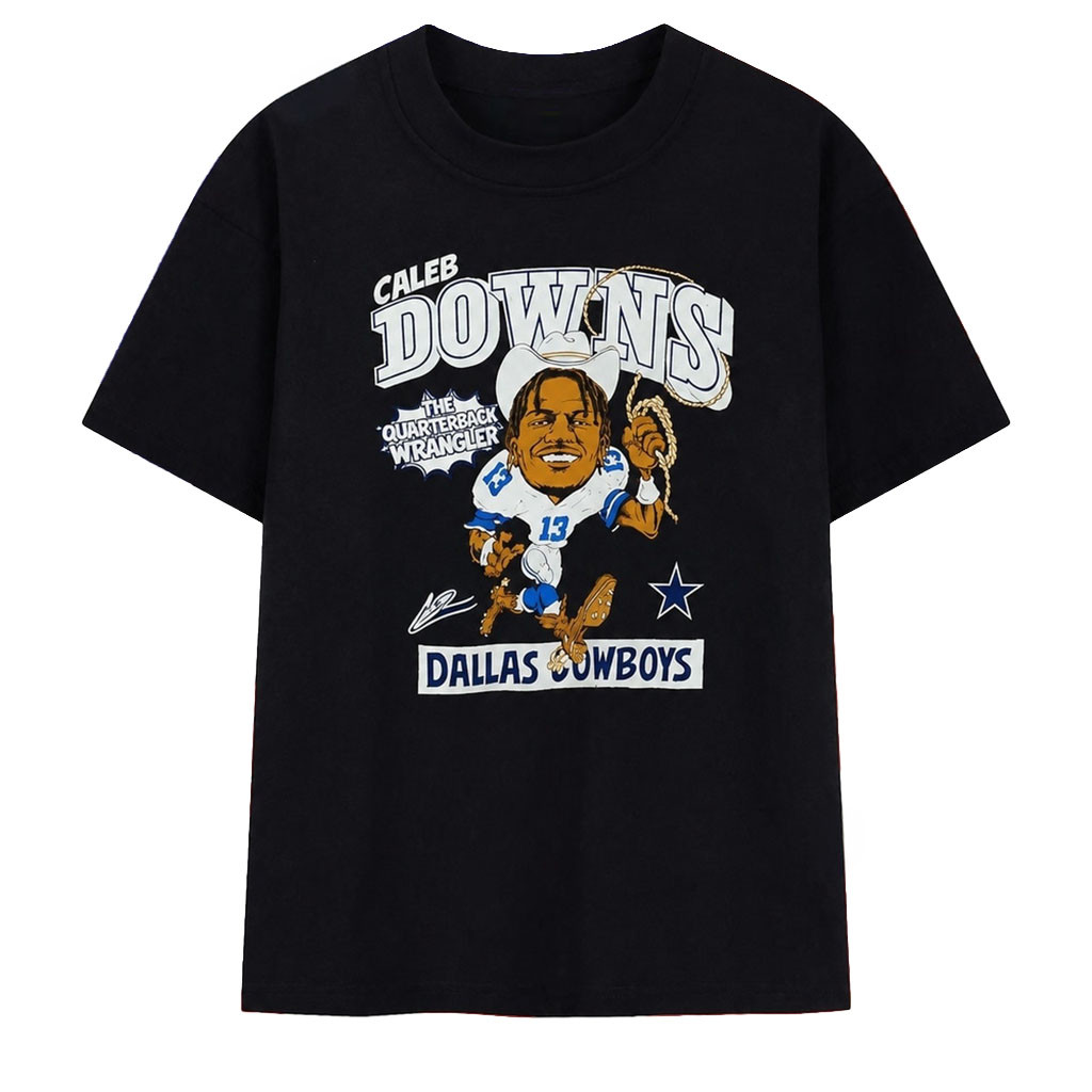 Caleb Downs The Quarterback Wrangler Dallas Cowboys T-Shirt Gift For Football Fans - Kdjoy Caleb Downs The Quarterback Wrangler Dallas Cowboys T-Shirt Gift For Football Fans - Kdjoy