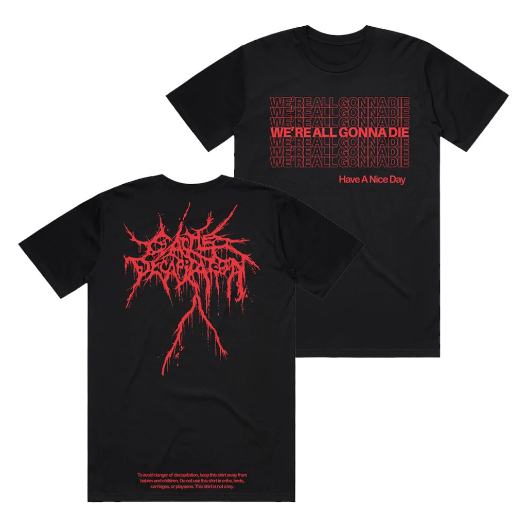 Cattle Decapitation Merch 2026 We're All Gonna Die T-Shirt Have A Nice Day Shirt Fan Apparel - Kdjoy