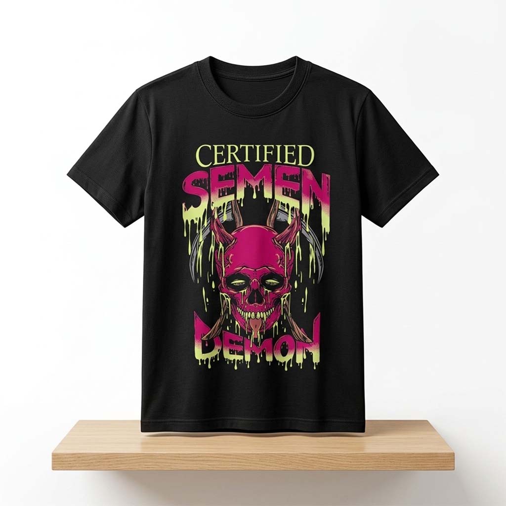 Certified Semen Demon Shirt Gift Ideas For Brother - Kdjoy
