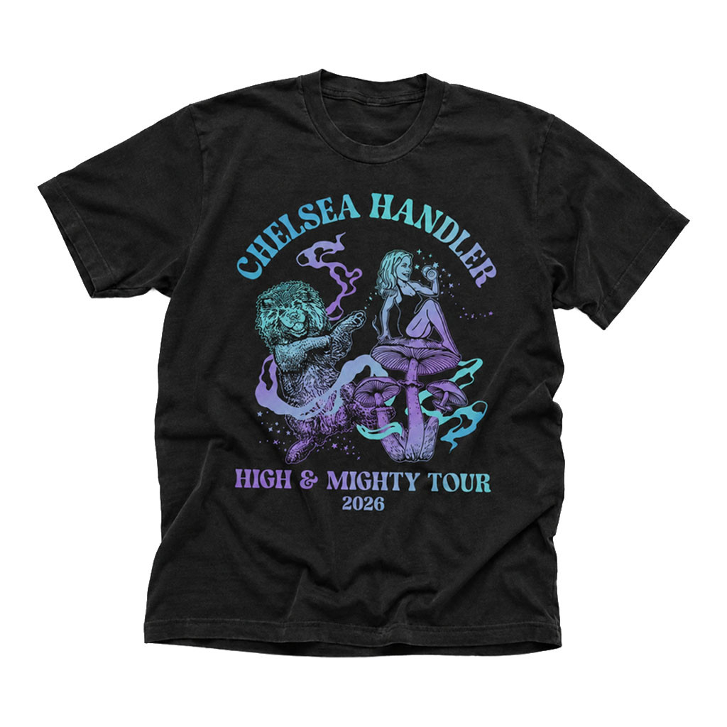 Chelsea Handler Merch 2026 High And Mighty Tour T-Shirt Present For Comedian Fans Chelsea Handler Merch 2026 High And Mighty Tour T-Shirt Present For Comedian Fans