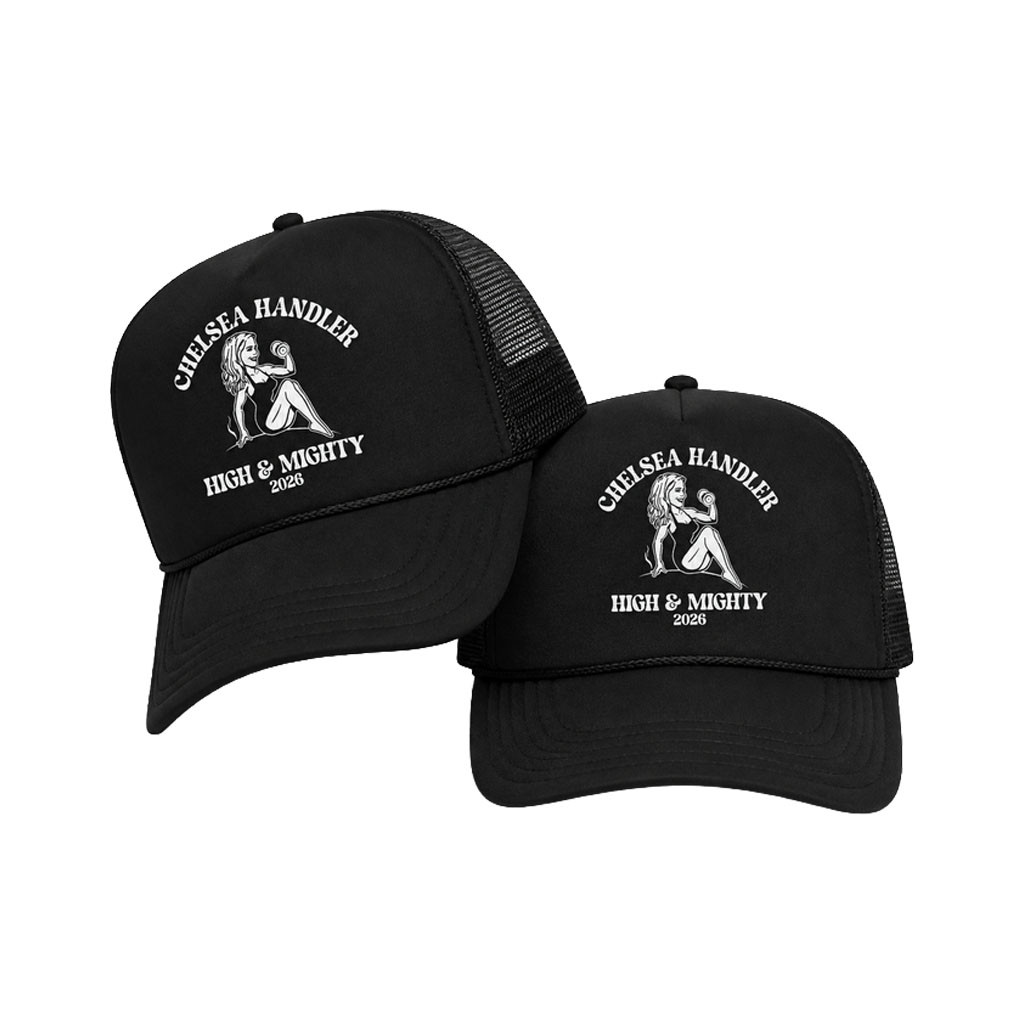 Chelsea Handler Merch 2026 High And Mighty Trucker Hat Black Gift For Comedian Fans