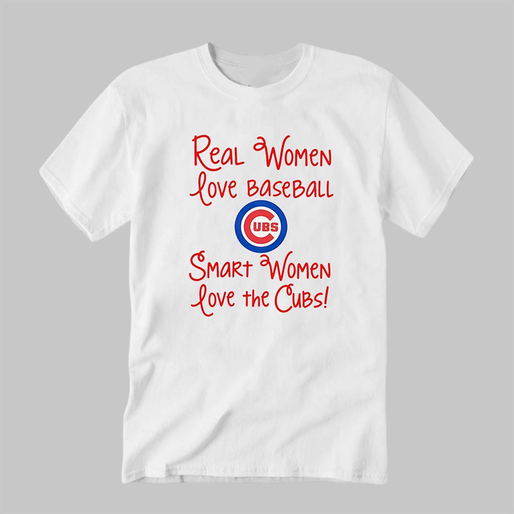 Chicago Cubs Merch Real Women Love Baseball Smart Women Love The Cubs Shirt Fan Gifts - Kdjoy