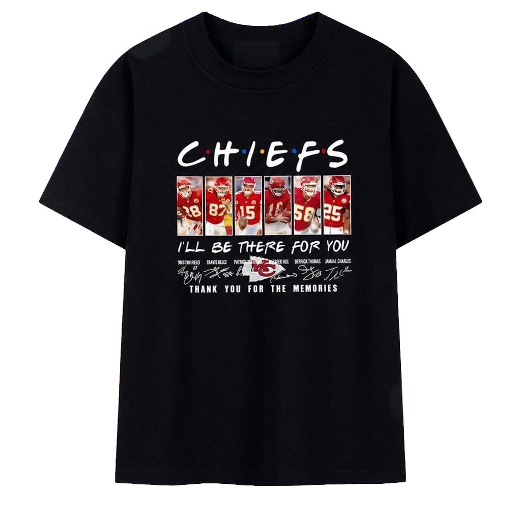 CHIEFS KC Chiefs I'll Be There For You T-Shirt Kansas City Chiefs Merch Gifts For Football Fan CHIEFS KC Chiefs I'll Be There For You T-Shirt Kansas City Chiefs Merch Gifts For Football Fan
