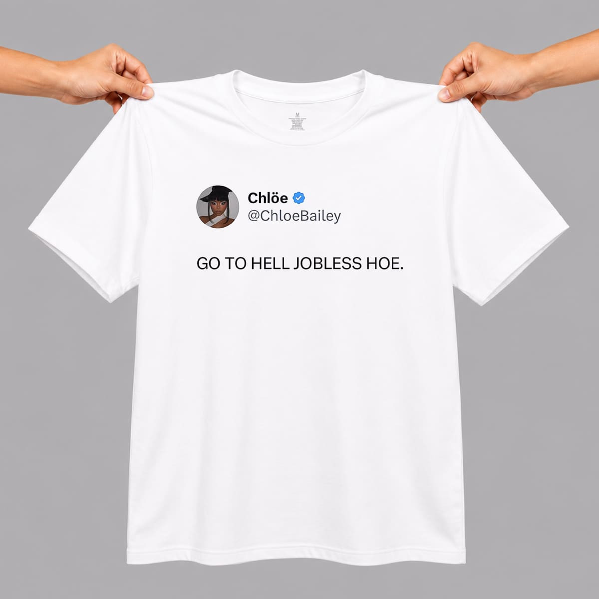 Chloe Bailey Go To Hell Jobless Hoe Shirt 2026 Chloe Bailey Merch Gift For Fans - Kdjoy