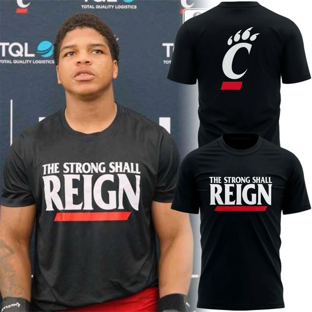 Cincinnati Bearcats Merch The Strong Shall Reign Shirt Bearcats Graphic Shirt For Fans - Kdjoy
