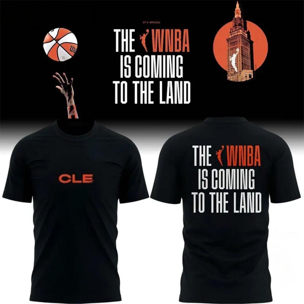 CLE The WNBA Is Coming To The Land T-Shirt Basketball Fan Gift Ideas - Kdjoy