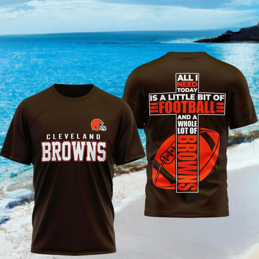 Cleveland Browns All I Need Today Is A Little Bit Of Football Shirt Browns Merch Him Gifts - Kdjoy Cleveland Browns All I Need Today Is A Little Bit Of Football Shirt Browns Merch Him Gifts - Kdjoy