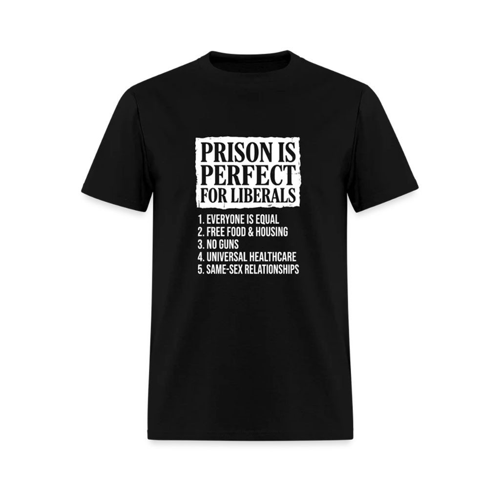 Clown World Apparel Merch 2026 Prison Is Perfect For Liberals T-Shirt Funny Political Gifts