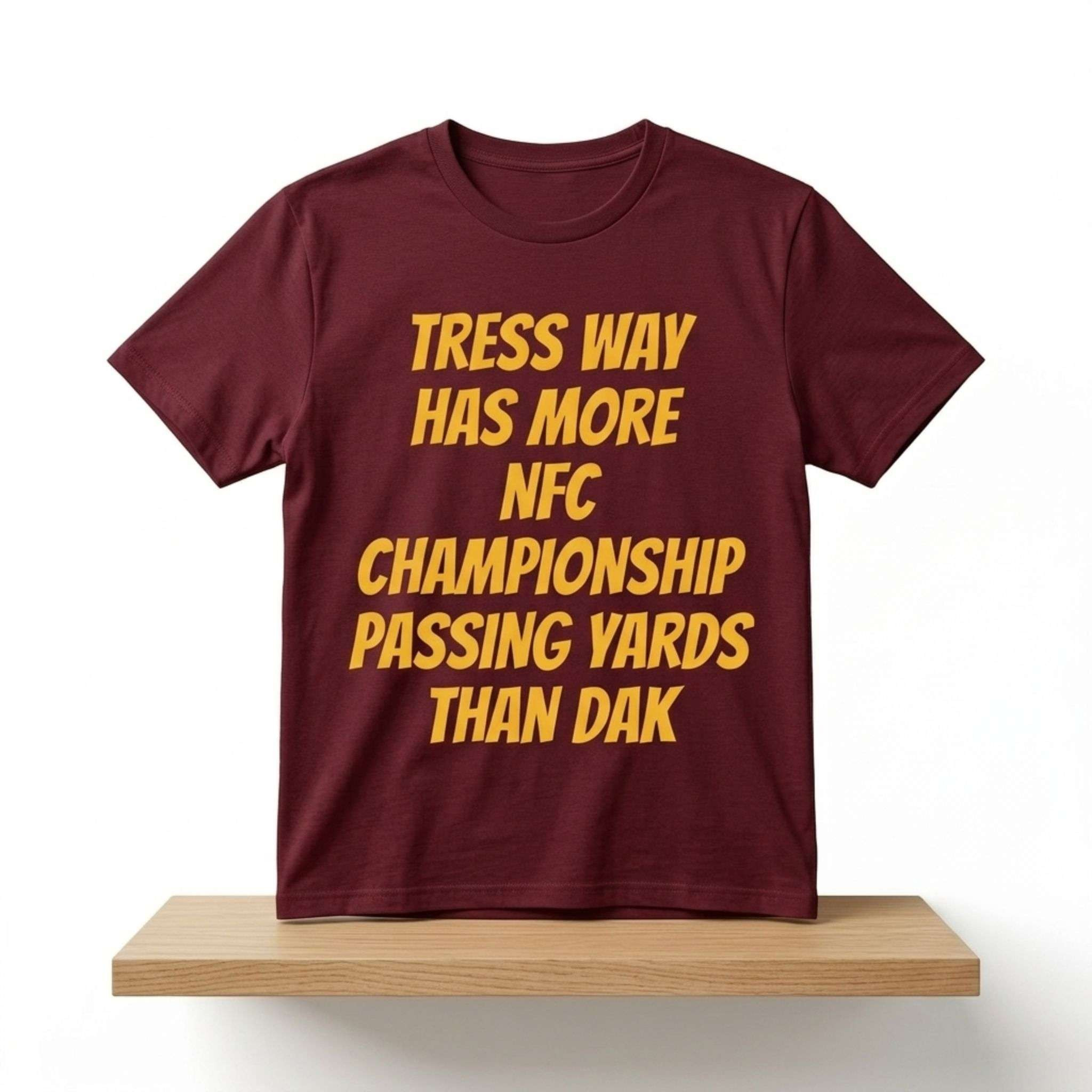 Commanders Tress Way Has More NFC Championship Passing Yards Than Dak Shirt Commanders Merch - Kdjoy
