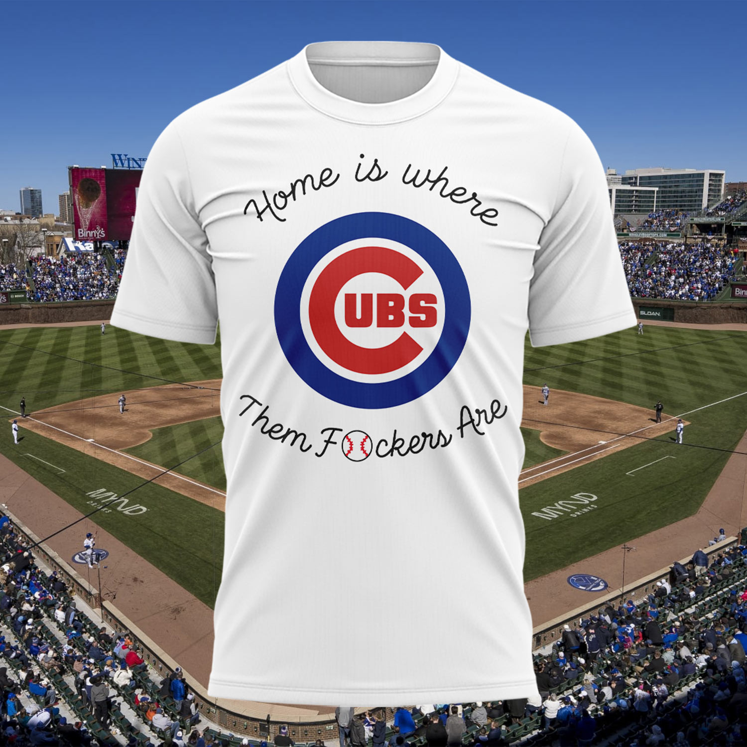 Cubs Home Is Where Them Fckers Are T-Shirt Chicago Cubs Merch Gifts For Baseball Lovers - Kdjoy