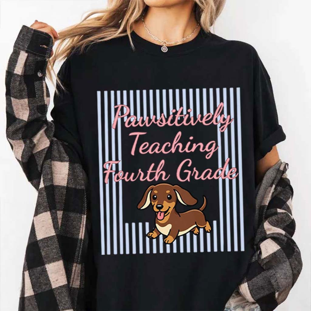 Dachshund Pawsitively Teaching Fourth Grade School Teacher T-Shirt Cute Gifts For Teachers Dachshund Pawsitively Teaching Fourth Grade School Teacher T-Shirt Cute Gifts For Teachers