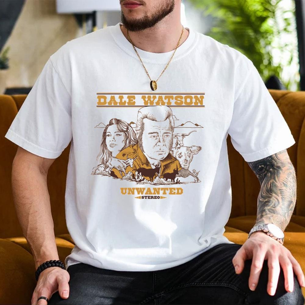 Dale Watson Unwanted Shirt Dale Watson Merch Birthday Gifts For Music Lovers - Kdjoy