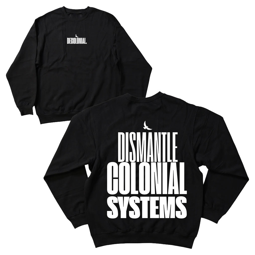 Decolonial Clothing Co Merch 2026 Dismantle Colonial Systems Crewneck Sweatshirt Friends Gifts - Kdjoy