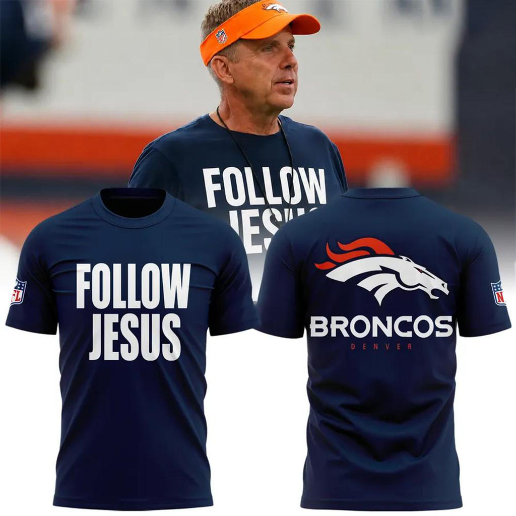 Denver Broncos Follow Jesus T-Shirt Christian Shirt Denver Broncos Merch Gift For Football Fan - Kdjoy
