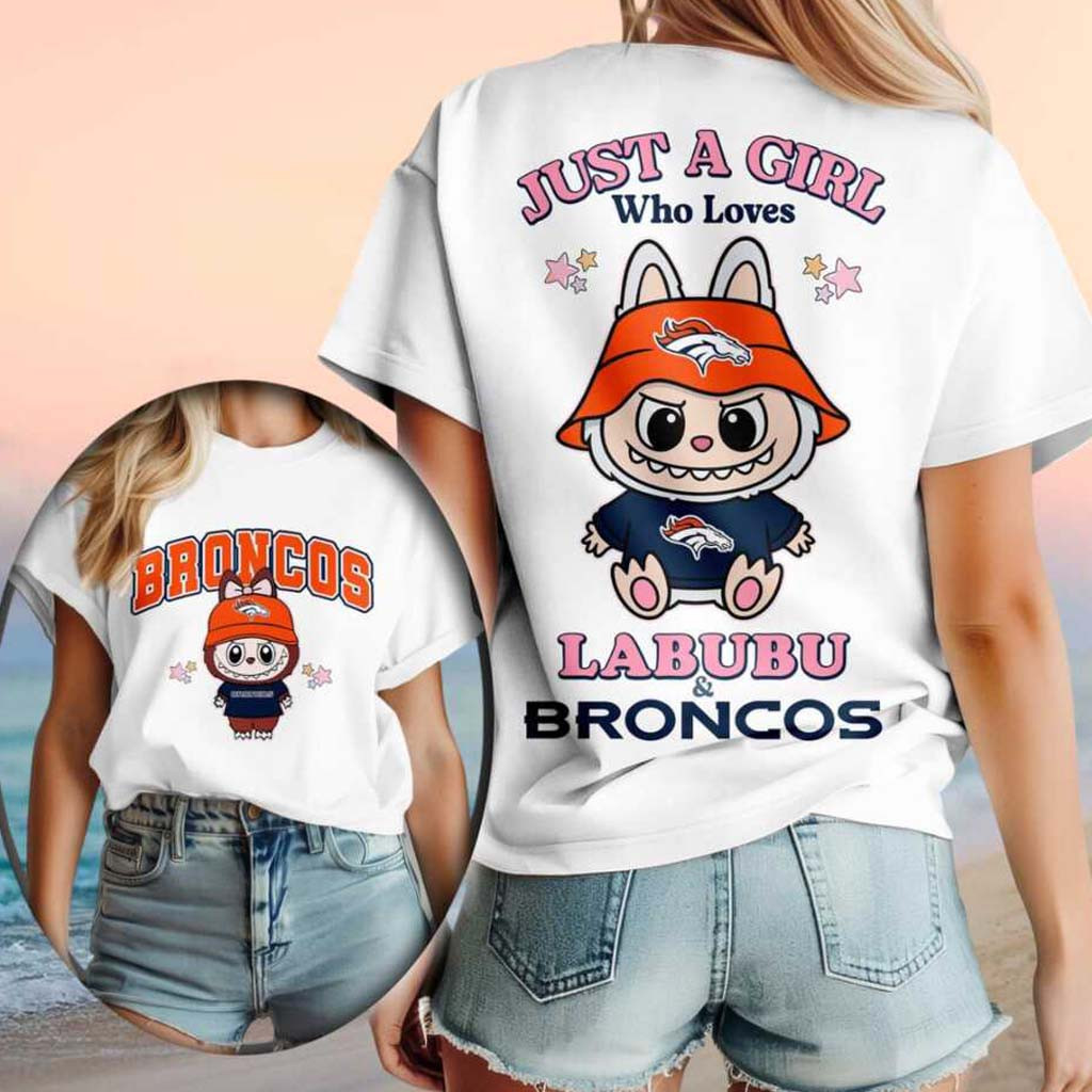 Denver Broncos Labubu Mascot Just A Girl Who Loves Football T-Shirt Broncos Merch Sister Gifts Denver Broncos Labubu Mascot Just A Girl Who Loves Football T-Shirt Broncos Merch Sister Gifts