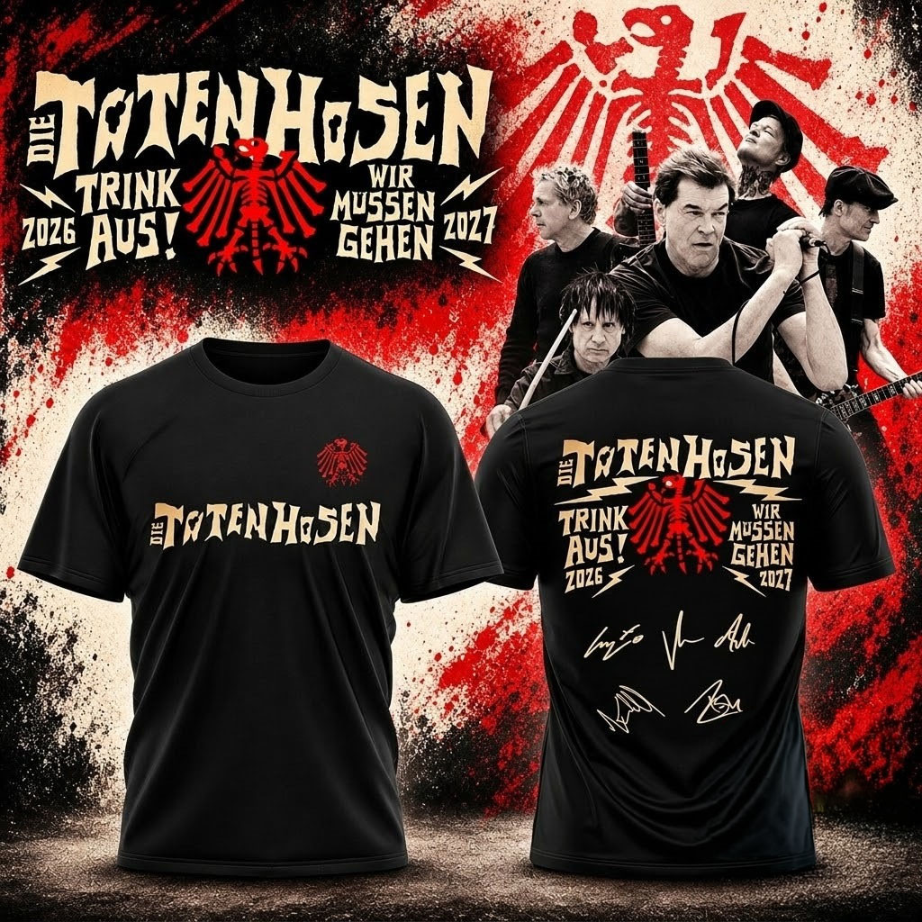 Die Toten Hosen Trink Aus Wir Mussen Gehen 2026 2027 Tour T-Shirt Signed Die Toten Hosen Merch - Kdjoy Die Toten Hosen Trink Aus Wir Mussen Gehen 2026 2027 Tour T-Shirt Signed Die Toten Hosen Merch - Kdjoy